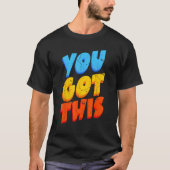 You Got This Strong Confidence Motivation Motivati Tシャツ (正面)