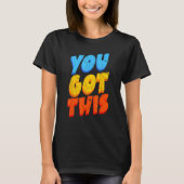 You Got This Strong Confidence Motivation Motivati Tシャツ (正面)