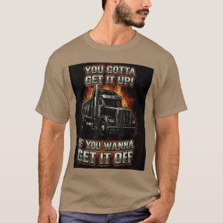 You Gotta Get Funny Dumpruck Driverrucking Dad Men Tシャツ