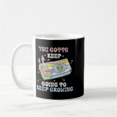You Gotta Keep Going To Keep Growing Motivational  コーヒーマグカップ (左)