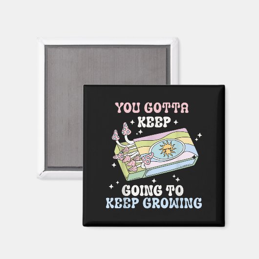 You Gotta Keep Going To Keep Growing Motivational  マグネット (正面/裏面)