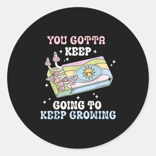 You Gotta Keep Going To Keep Growing Motivational  ラウンドシール (正面)