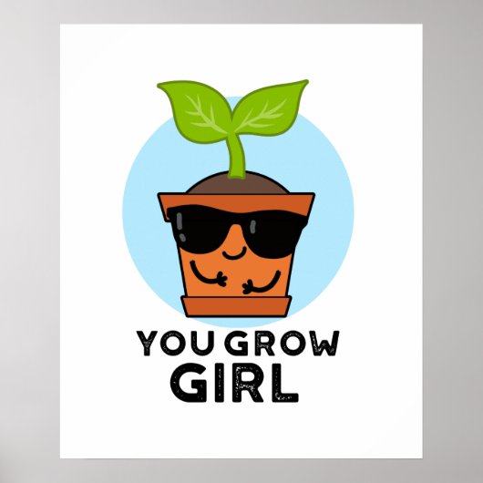 You Grow Girl おもしろい Plant Pun ポスター (正面)