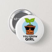 You Grow Girl おもしろい Plant Pun 缶バッジ (正面&裏面)