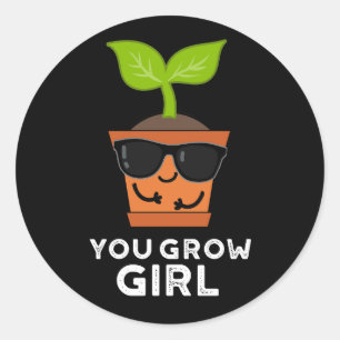 You Grow Girl おもしろい Plant Pun Dark BG ラウンドシール