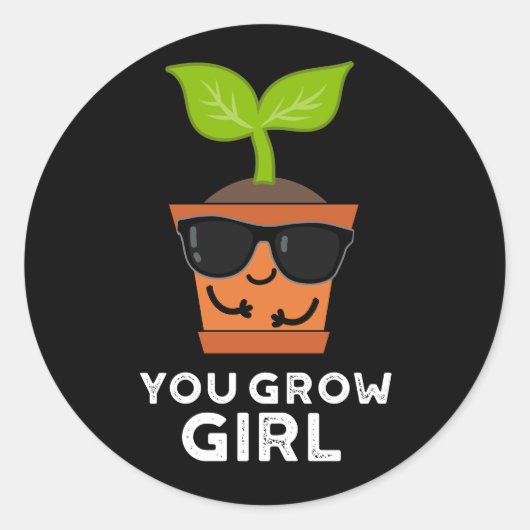 You Grow Girl おもしろい Plant Pun Dark BG ラウンドシール (正面)