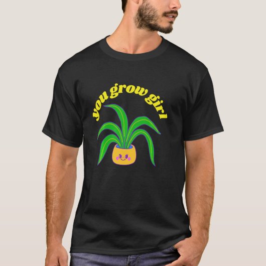 You Grow Girl おもしろい Plant Tシャツ (正面)