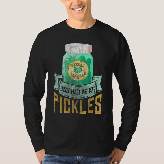 You had me a pickles Funny Pickle Lover Cornichons Tシャツ (正面)