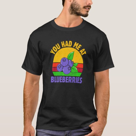 You Had Me At Blueberry Fruit  Blueberry Tシャツ (正面)