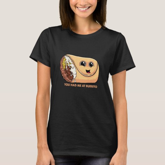 You Had Me at Burrito Mexican Food Pun Mexico Cinc Tシャツ (正面)
