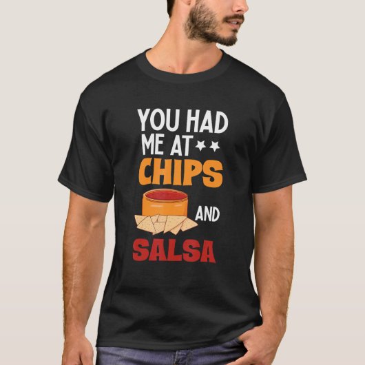 You Had Me At Chips And Salsa  Foodie Salsa Tシャツ (正面)