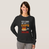 You Had Me At Chips And Salsa  Foodie Salsa Tシャツ (正面フル)