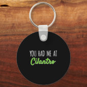 You Had Me At Cilantro Funny Herb Food Quote キーホルダー (正面)