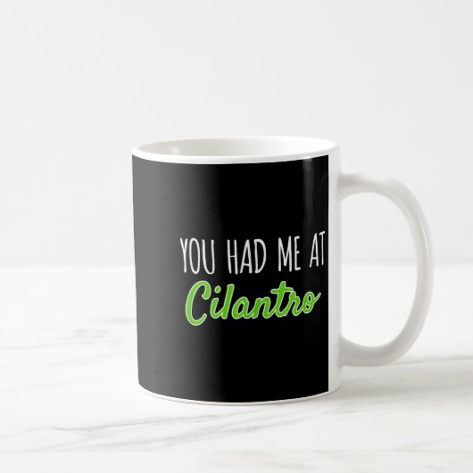 You Had Me At Cilantro Funny Herb Food Quote  コーヒーマグカップ (右)