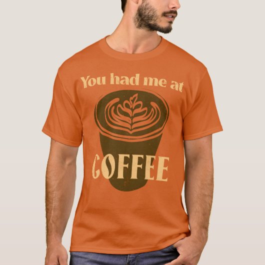 You Had Me At Coffee Coffee Lover boy Tシャツ (正面)