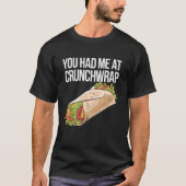 You Had Me At Crunchwrap Tシャツ (正面)