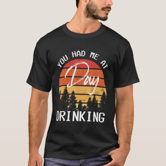 You Had Me At Day Drinking Retro Beach Cruise Tシャツ (正面)