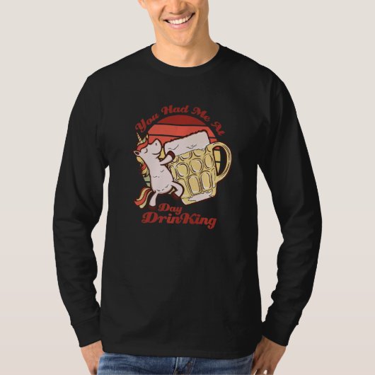 You Had Me At Day Drinking Unicorn Beer Friends   Tシャツ (正面)