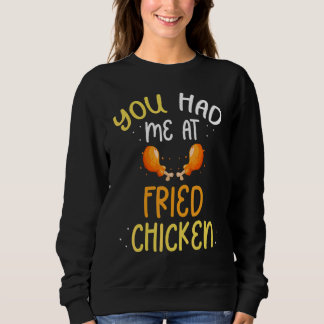 You Had Me At Fried Chicken スウェットシャツ