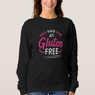 You Had Me At Gluten Free Celiac Disease Gluten Fr スウェットシャツ