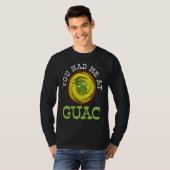 You Had Me At Guac   Guacamole Mexican Tシャツ (正面フル)