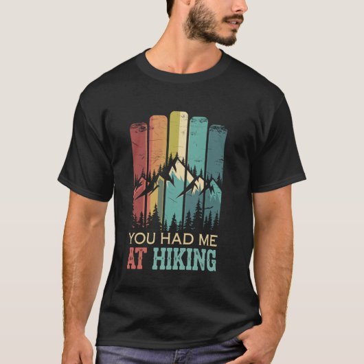 You Had Me At Hiking Funny Hiker Tシャツ (正面)