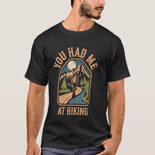 You Had Me At Hiking Funny Tシャツ (正面)