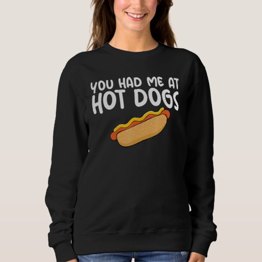 You Had Me At Hot Dogs Themed Quoted Unisex Appare スウェットシャツ (正面)