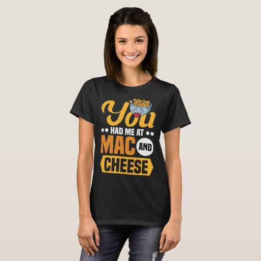 You Had Me At Mac And Cheese Macaroni Mac And Chee Tシャツ (正面フル)