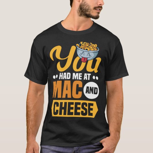 You Had Me At Mac And Cheese Macaroni Mac And Chee Tシャツ (正面)