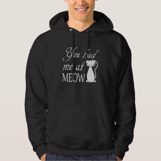 You had me at meow Cat owner パーカ