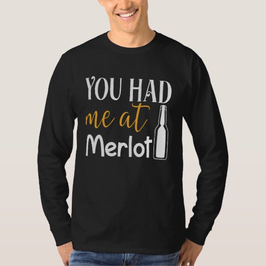 You Had Me At Merlot  Valentine Wine Drinker Aweso Tシャツ (正面)