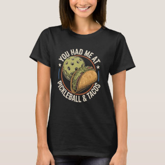 You Had Me At Pickleball And Tacos Funny Pickle Ba Tシャツ