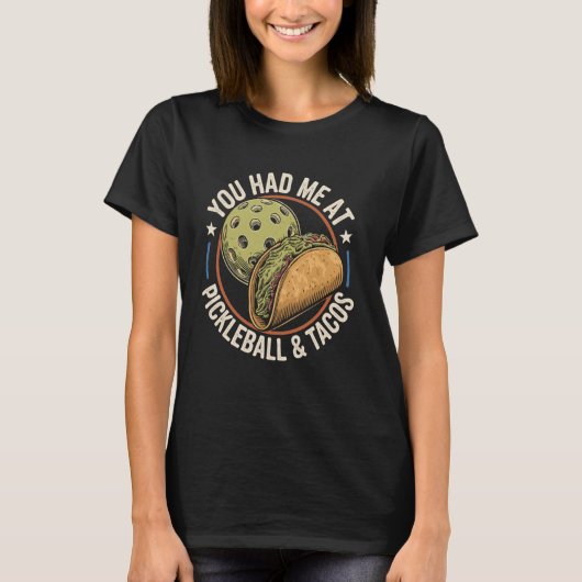 You Had Me At Pickleball And Tacos Funny Pickle Ba Tシャツ (正面)