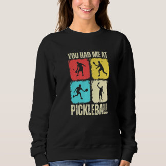 You Had Me At Pickleball Retro Pickleball Sport Pr スウェットシャツ