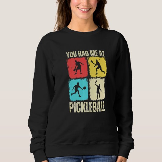 You Had Me At Pickleball Retro Pickleball Sport Pr スウェットシャツ (正面)