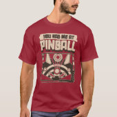 You Had Me At Pinball Tシャツ (正面)