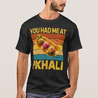 You Had Me At Pkhali Funny Retro Georgian Food Lov Tシャツ
