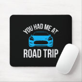 You Had Me At Road Trip Rv Travel Vacation Car Roa マウスパッド (マウス)