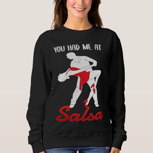 You Had Me At Salsa Dancing Dancer スウェットシャツ (正面)