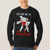 You Had Me At Salsa Dancing Dancer Tシャツ (正面)