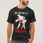 You Had Me At Salsa Dancing Dancer Tシャツ (正面)