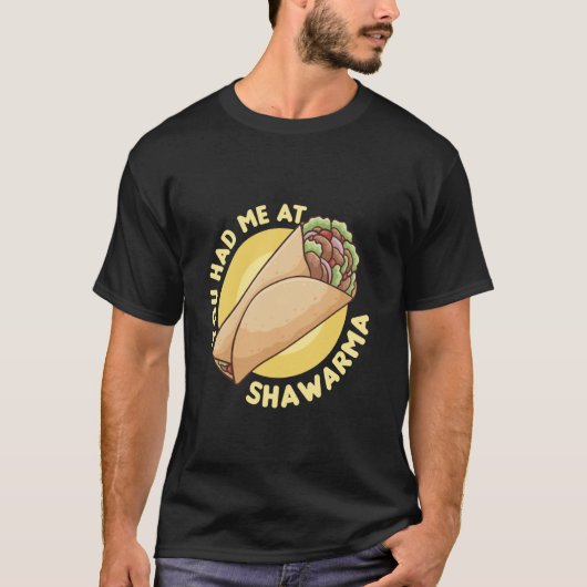 You Had Me At Shawarma - Shawarma Lover Tシャツ (正面)