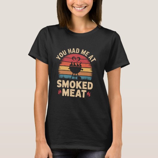 You Had Me At Smoked Meat retro Smoke Meat Grillin Tシャツ (正面)