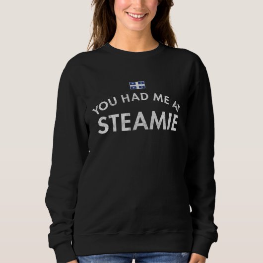 You Had Me At Steamie スウェットシャツ (正面)
