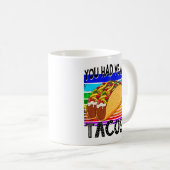 You Had Me at Tacos コーヒーマグカップ (正面右)