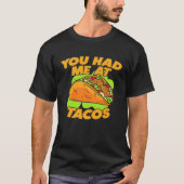 You Had Me At Tacos  Quote Saying Tシャツ (正面)