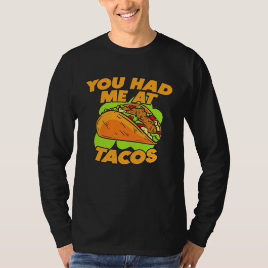 You Had Me At Tacos  Quote Saying Tシャツ (正面)