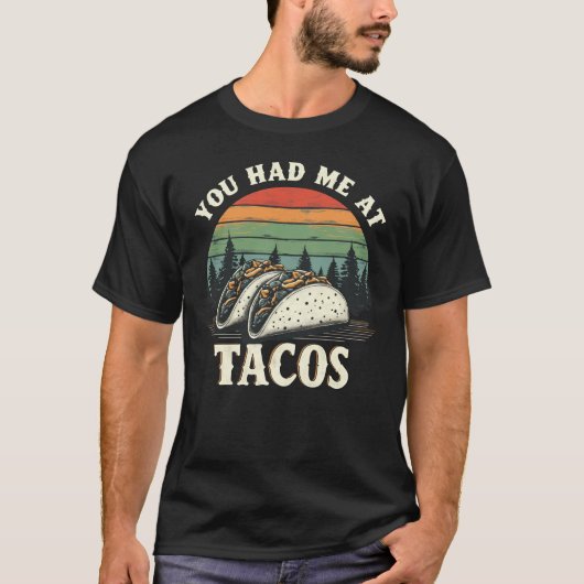 You had me at tacos tシャツ (正面)