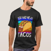 You Had Me at Tacos Tシャツ (正面)